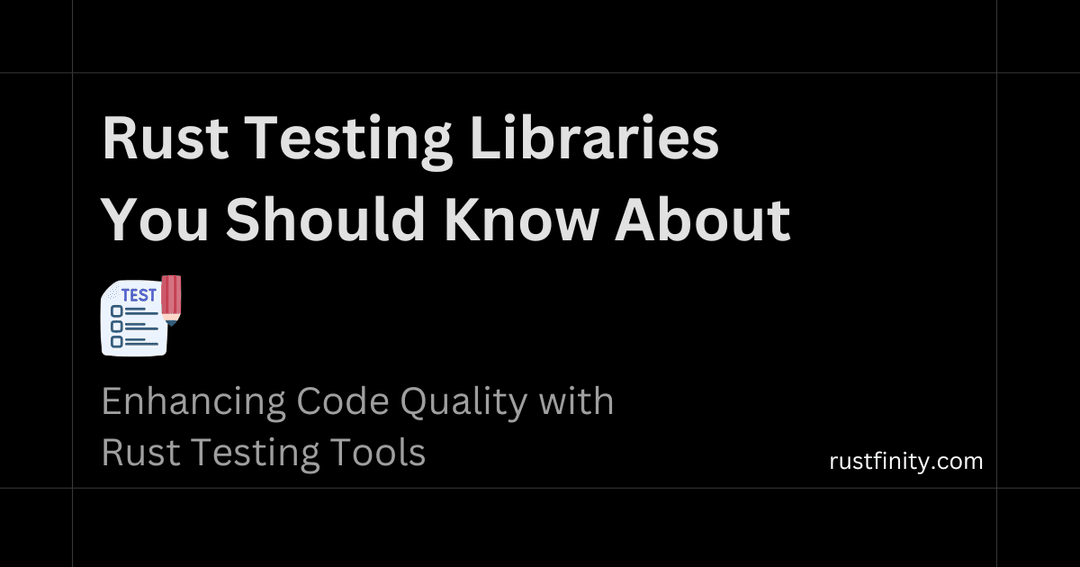 Rust testing libraries You should know about